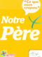 Ce que nous croyons – Notre Père