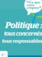 Ce que nous croyons – Politique : tous concernés, tous responsables