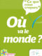 Ce que nous croyons – Où va le monde ?