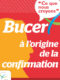 Ce Que Nous Croyons – Bucer à l’origine de la confirmation