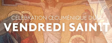 Célébration œcuménique du Vendredi saint 2024