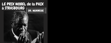 Conférence du Dr Mukwege, prix Nobel de la paix